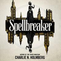 Spellbreaker by Charlie N. Holmberg