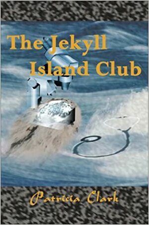 The Jekyll Island Club by Patricia M. Clark