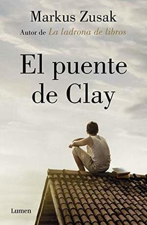 El puente de Clay by Markus Zusak