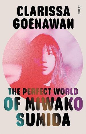 The Perfect World of Miwako Sumida by Clarissa Goenawan