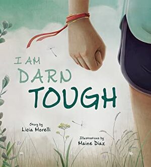 I Am Darn Tough by Licia Morelli, Maine Diaz