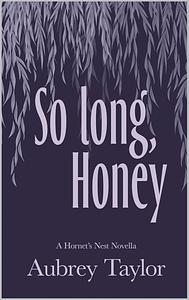 So Long, Honey  by Aubrey Taylor