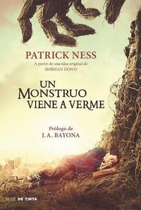 Un Monstruo Viene a Verme Mti / A Monster Calls: Inspired by an Idea from Siobhan Dowd ? Movie Tie-In by Patrick Ness