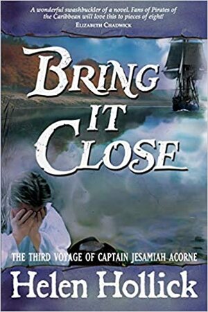 Bring It Close by Helen Hollick