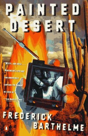 Painted Desert by Frederick Barthelme