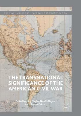 The Transnational Significance of the American Civil War by 