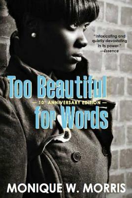 Too Beautiful for Words: 10th Anniversary Edition by Monique W. Morris