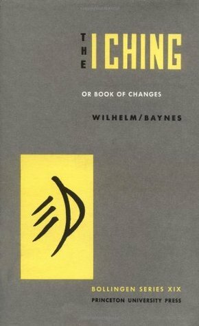The I Ching or Book of Changes by Cary F. Baynes, C.G. Jung, Richard Wilhelm