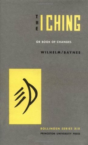 The I Ching or Book of Changes by Cary F. Baynes, Richard Wilhelm, Carl G. Jung