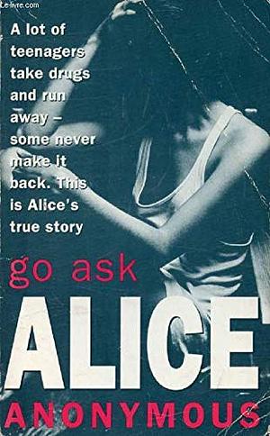 Go Ask Alice by Beatrice Sparks