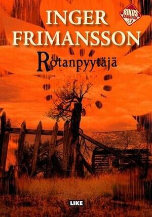 Rotanpyytäjä by Inger Frimansson