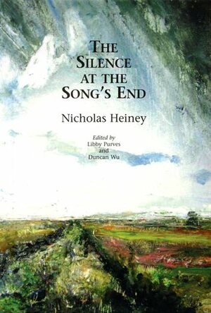 The Silence at the Song's End by Duncan Wu, Nicholas Heiney, Libby Purves