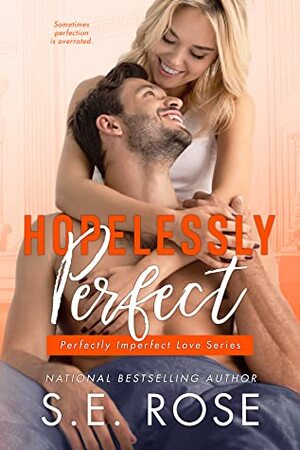 Hopelessly Perfect by S.E. Rose