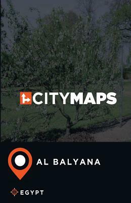 City Maps Al Balyana Egypt by James McFee