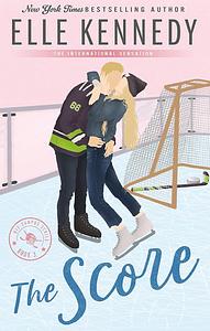 The Score: The addictive sports romance from TikTok sensation and bestselling author, Elle Kennedy! by Elle Kennedy, Elle Kennedy