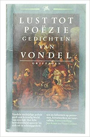 Lust tot poezie: gedichten van Vondel by Joost van den Vondel