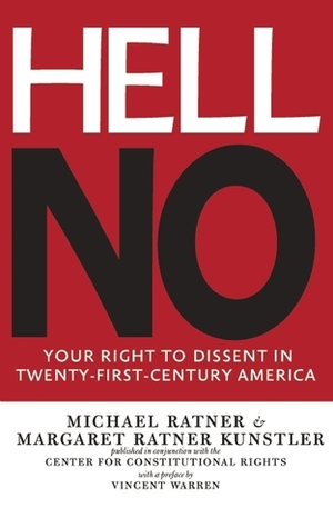 Hell No: Your Right to Dissent in 21st-Century America by Michael Ratner, Margaret Ratner Kunstler