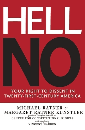 Hell No: Your Right to Dissent in 21st-Century America by Margaret Ratner Kunstler, Michael Ratner