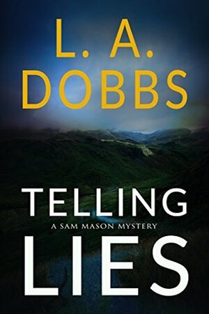 Telling Lies by L.A. Dobbs