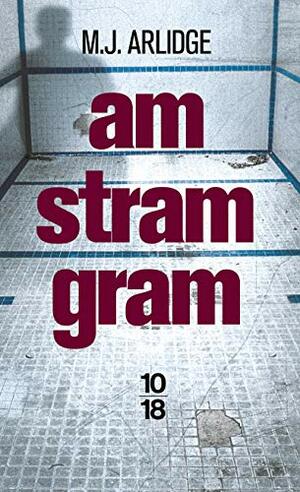 Am Stram Gram by M.J. Arlidge