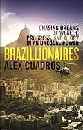 Brazillionaires: The Godfathers of Modern Brazil by Alex Cuadros