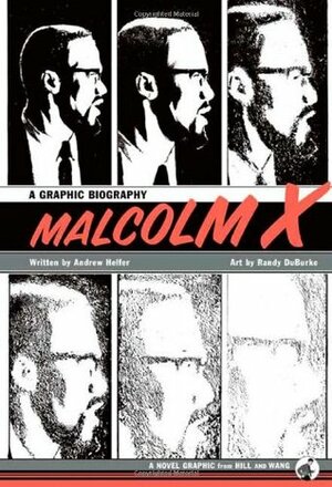 Malcolm X: A Graphic Biography by Randy DuBurke, Andy Helfer
