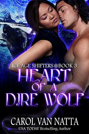 Heart of a Dire Wolf by Carol Van Natta