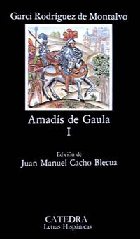 Amadís de Gaula I by Garci Rodríguez de Montalvo, Juan Manuel Cacho Blecua