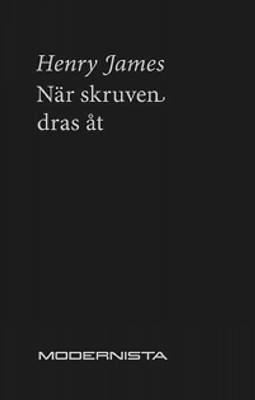 När skruven dras åt by Henry James, Ola Klingberg, Mattias Fyhr