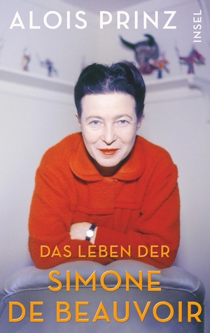 Das Leben der Simone de Beauvoir by Alois Prinz