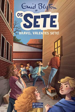 Bravo, Valentes Sete! by Enid Blyton