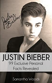 Justin Bieber: 99 Exclusive Personal Facts Revealed by Samantha Woods