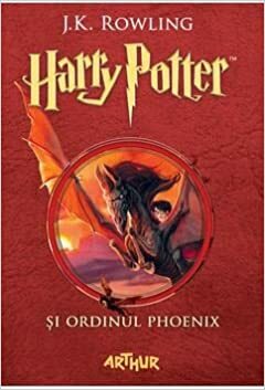 Harry Potter și Ordinul Phoenix by J.K. Rowling