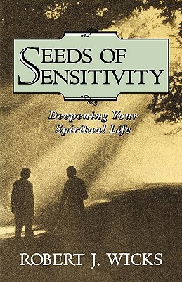 Seeds of Sensitivity by Robert J. Wicks