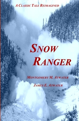 Snow Ranger by James Atwater, Montgomery Atwater