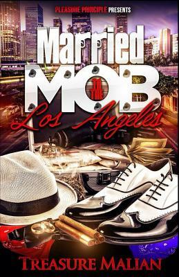 Married to the Mob: Los Angeles by Treasure Malian
