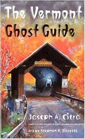 The Vermont Ghost Guide by Joseph A. Citro
