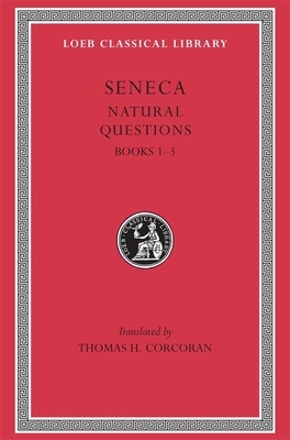 Seneca Natural Questions, Volume 7: Books 1-3 by Lucius Annaeus Seneca