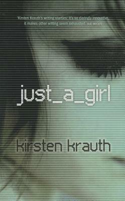 Just_a_girl by Kirsten Krauth