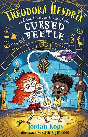 Theodora Hendrix and the Curious Case of the Cursed Beetle by Jordan Kopy