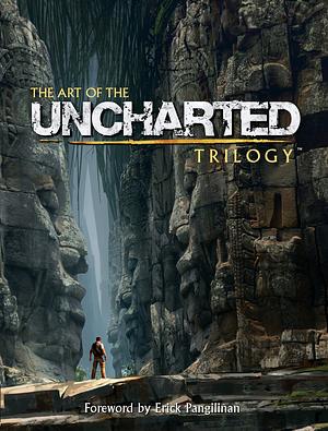 The Art of the Uncharted Trilogy by Naughty Dog