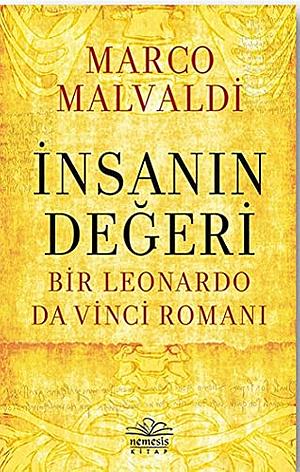 Insanin Degeri - Bir Leonardo da Vinci Romani by Marco Malvaldi