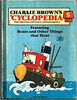 Charlie Brown's 'Cyclopedia Vol. 5 Featuring Boats and Other Things that Float by Funk and Wagnalls