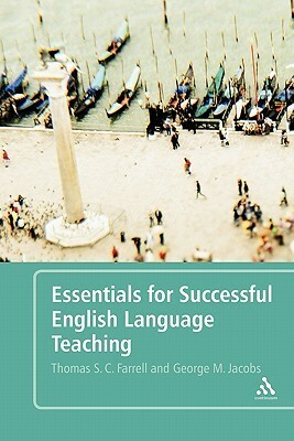 Essentials for Successful English Language Teaching by Thomas S.C. Farrell, George M. Jacobs