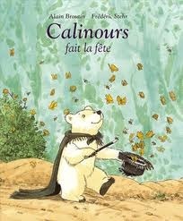 Calinours Fait La Fête by Alain Broutin, Frédéric Stehr