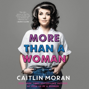 More Than a Woman by Caitlin Moran