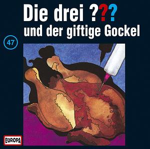 Die drei ??? und der giftige Gockel by Megan Stine