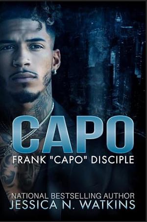 CAPO: Frank "Capo" Disciple by Jessica N. Watkins