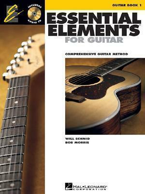 Essential Elements for Guitar, Book 1: Comprehensive Guitar Method by Will Schmid, Bob Morris