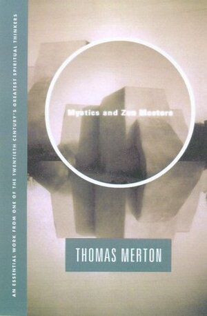 Mystics and Zen Masters by Thomas Merton